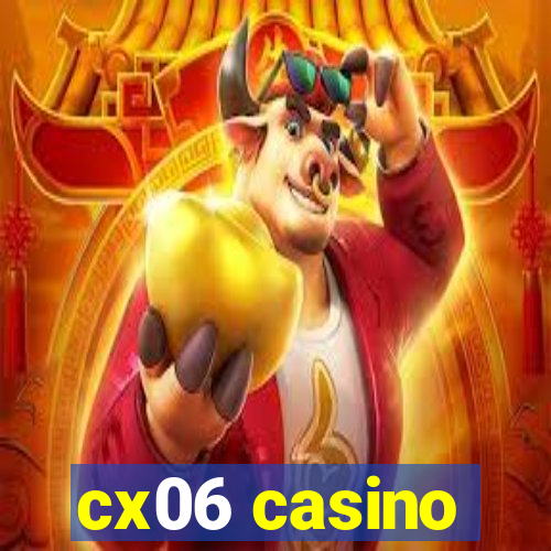 cx06 casino